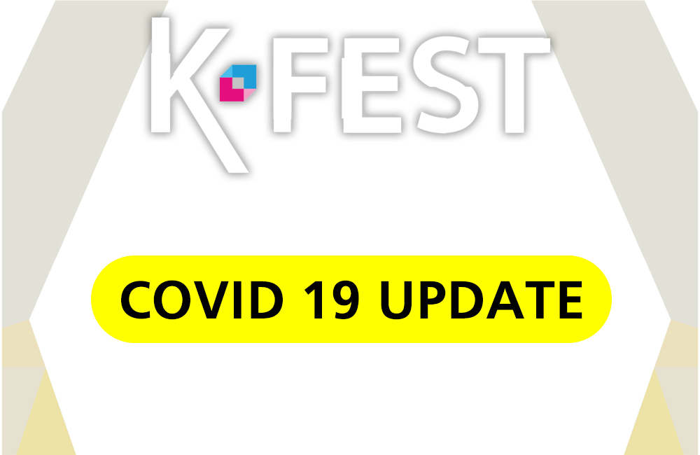 K-FEST EVENTS COVID-19 UPDATE